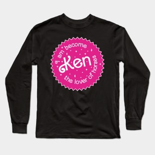 I am become Ken the lover of horses Long Sleeve T-Shirt